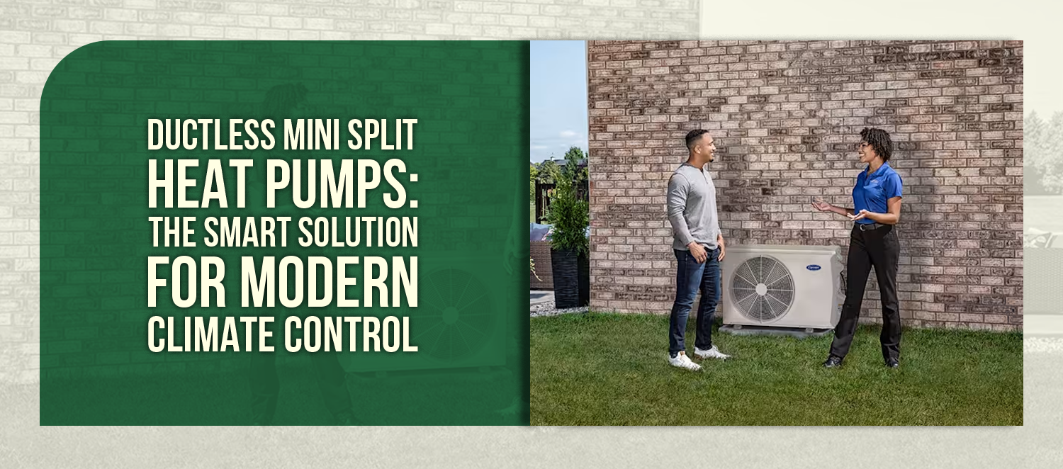 Ductless Mini Split Heat Pumps: The Smart Solution for Modern Climate Control