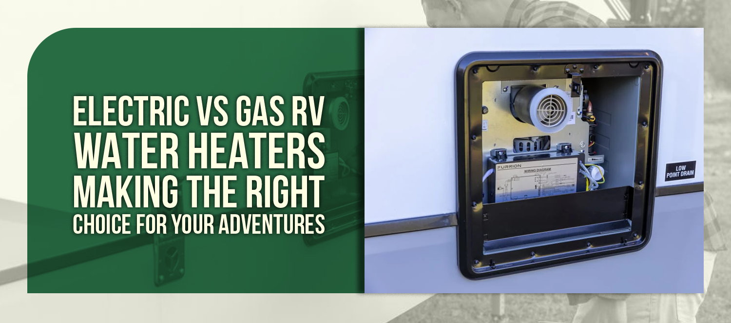 Electric vs Gas RV Water Heaters Making the Right Choice for Your Adventures