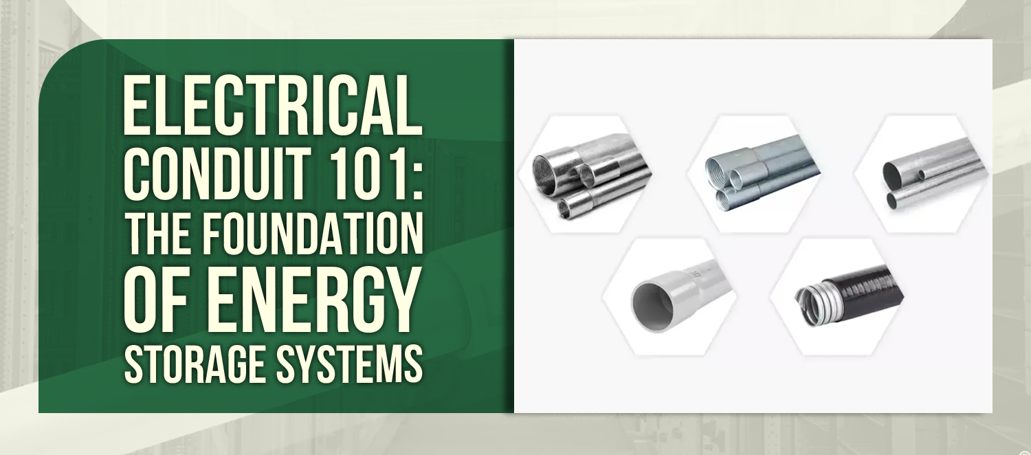 Electrical Conduit 101: The Foundation of Energy Storage Systems