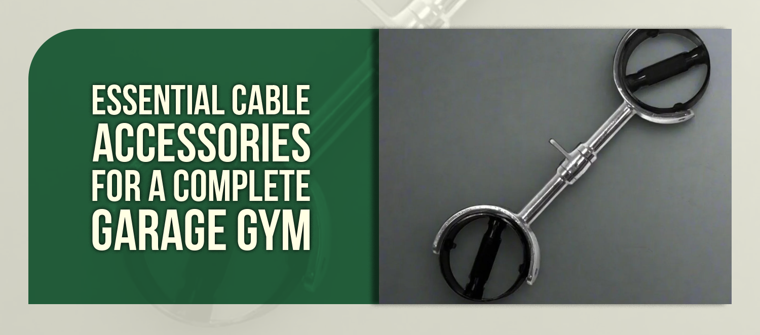 Maximizing Your Garage Gym: Essential Cable Accessories for Complete Training