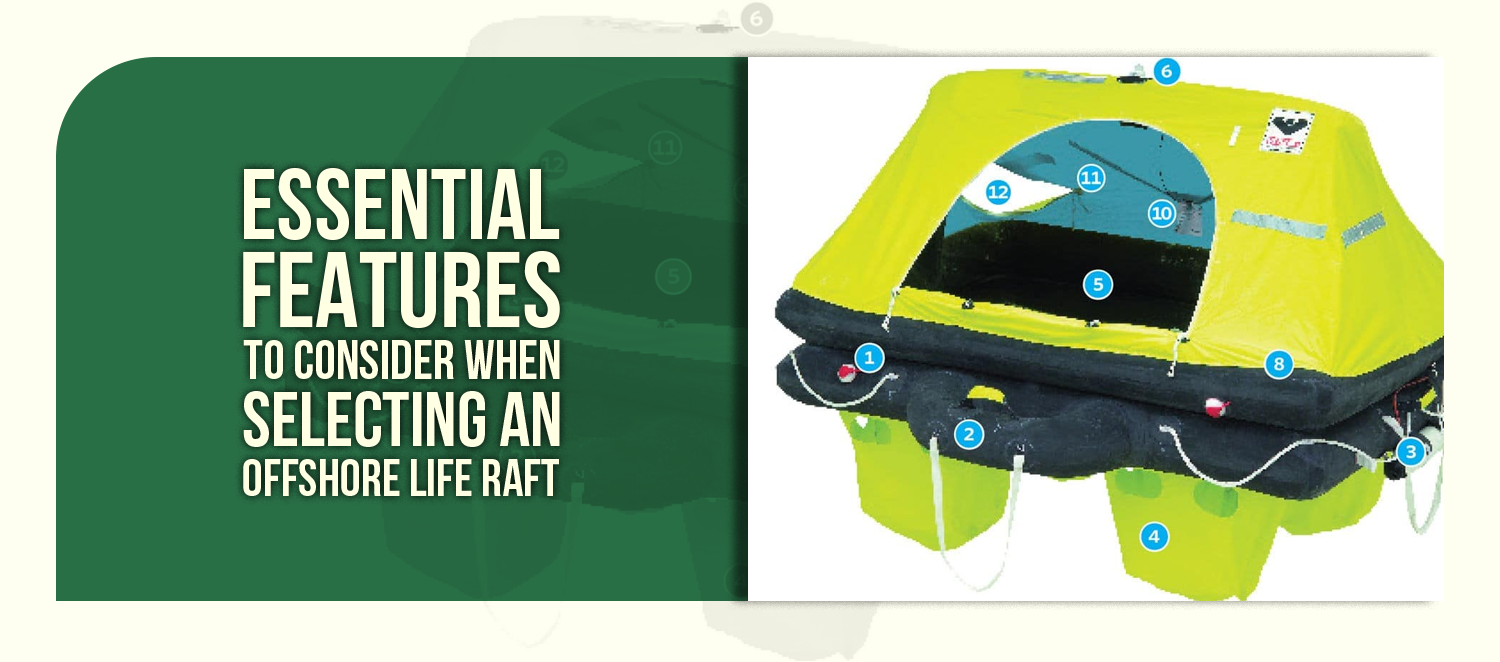 Essential Features to Consider When Selecting an Offshore Life Raft