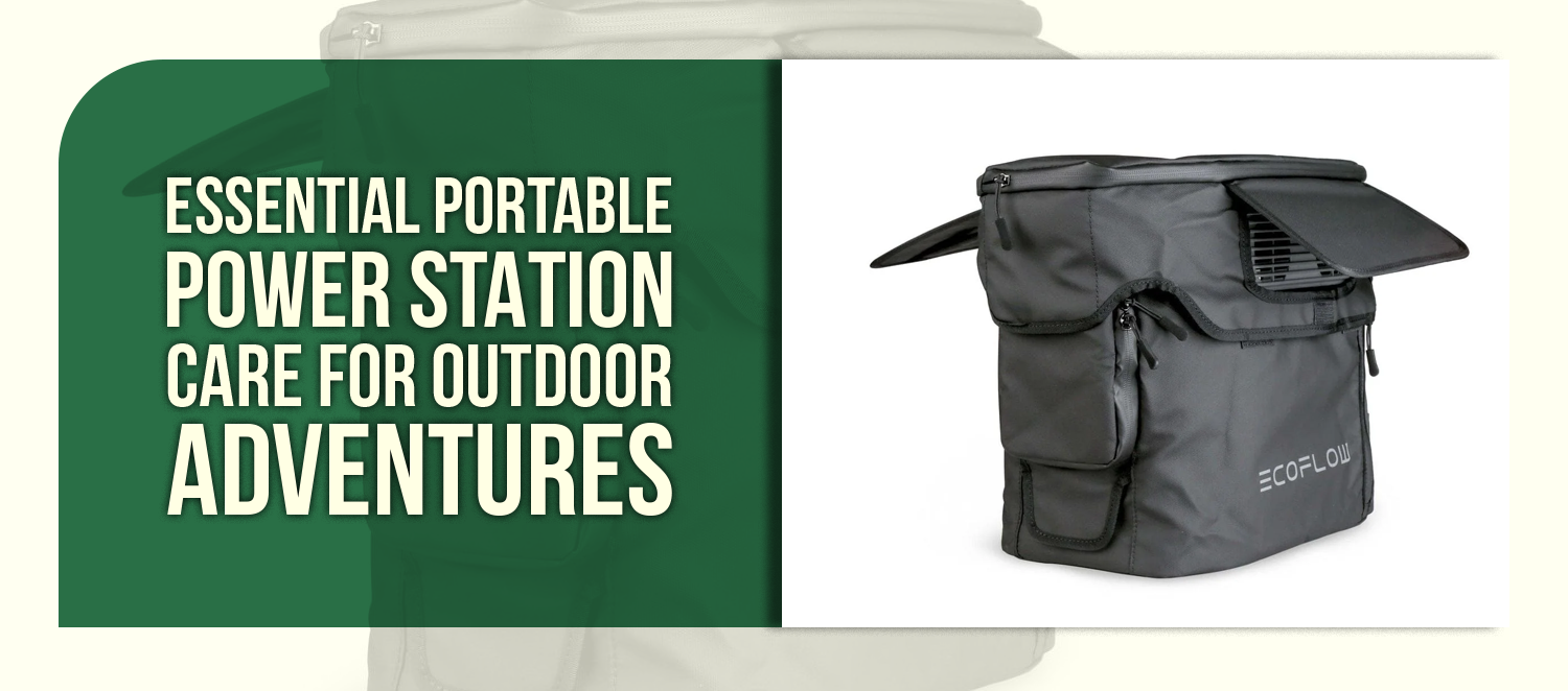 Protect Your Power: Essential Portable Power Station Care for Outdoor Adventures