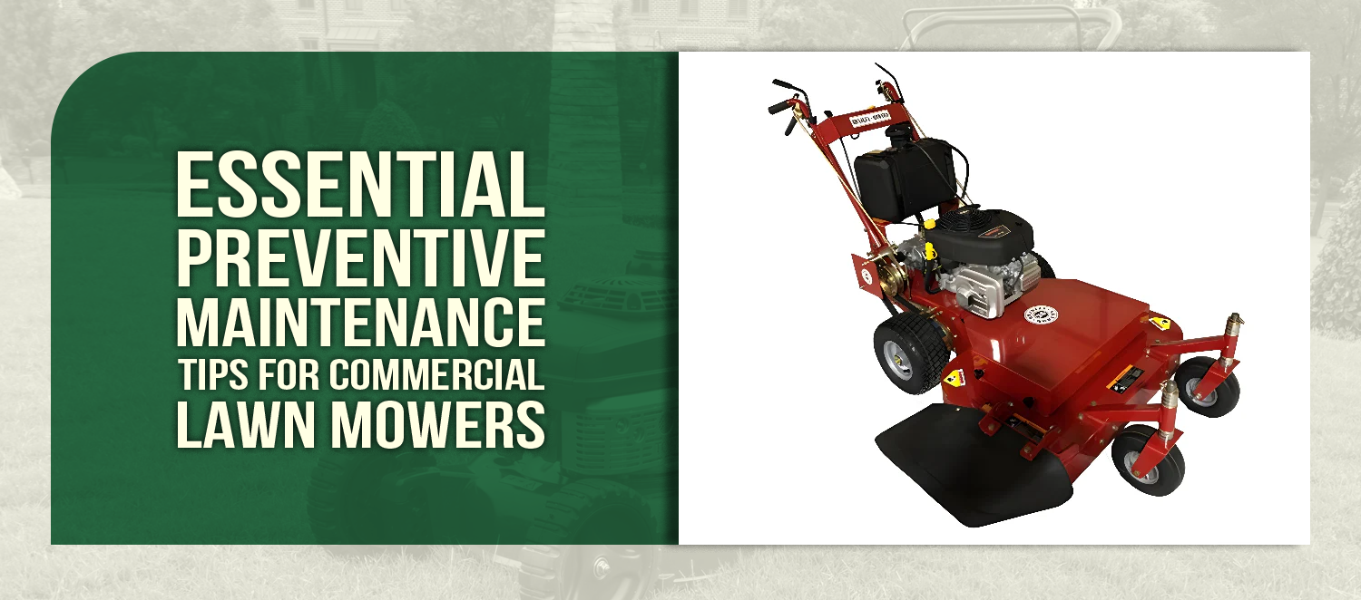 Essential Preventive Maintenance Tips for Commercial Lawn Mowers