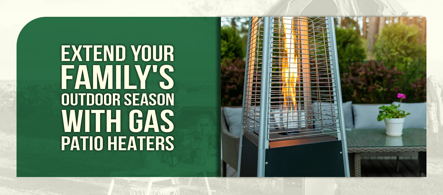 Extend Your Family's Outdoor Season with Gas Patio Heaters