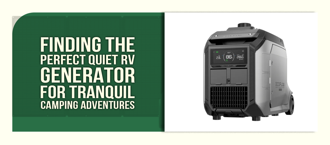 Finding the Perfect Quiet RV Generator for Tranquil Camping Adventures
