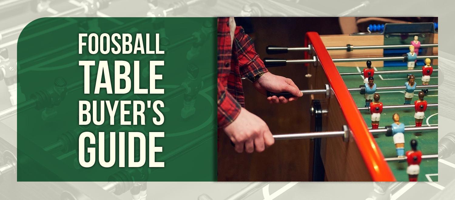 Foosball Table Buyer's Guide — Part 1