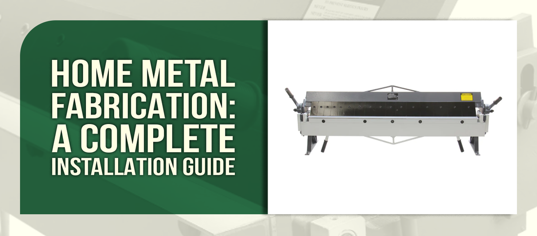 Custom Metal Fabrication at Home: A Comprehensive Installation and Setup Guide