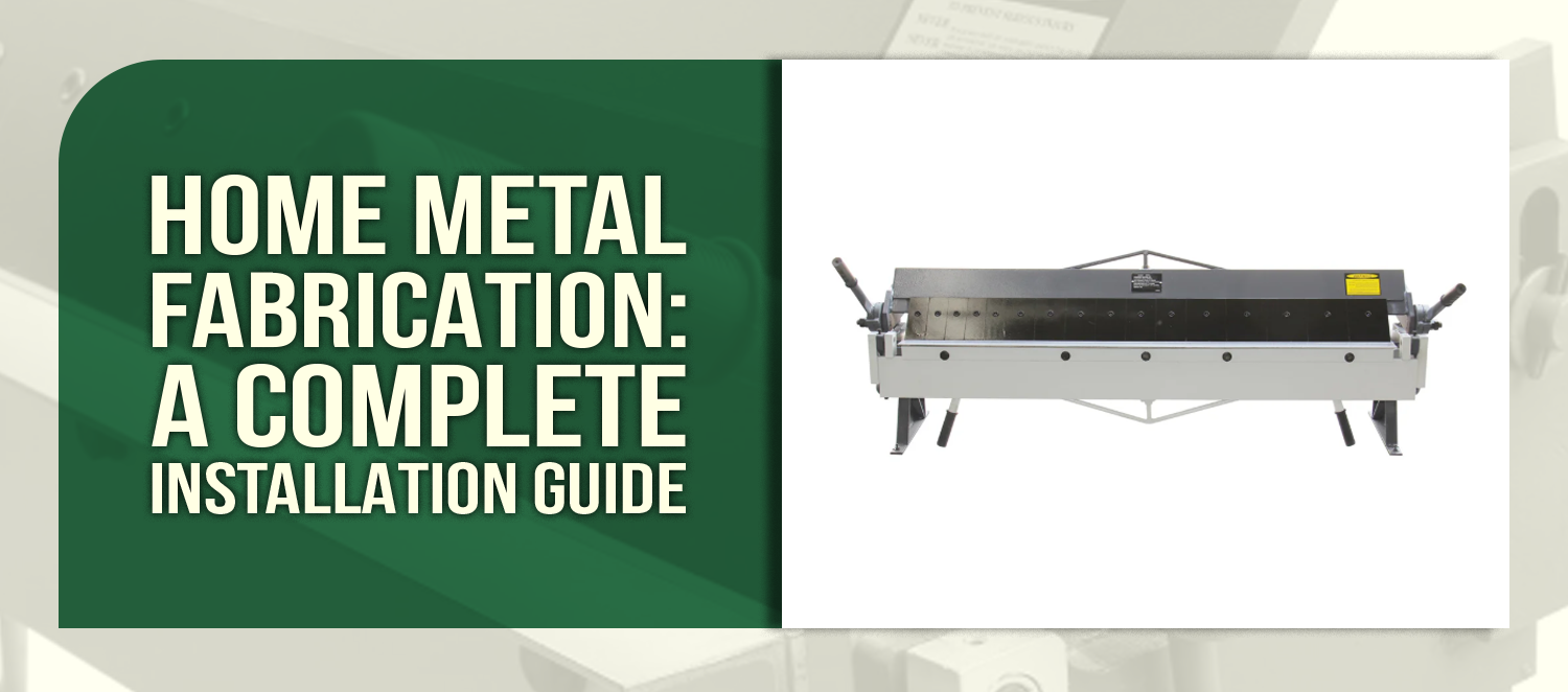 Custom Metal Fabrication at Home: A Comprehensive Installation and Setup Guide