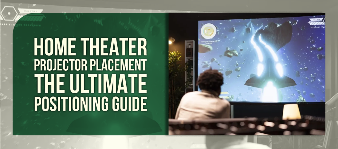 Home Theater Projector Placement The Ultimate Positioning Guide