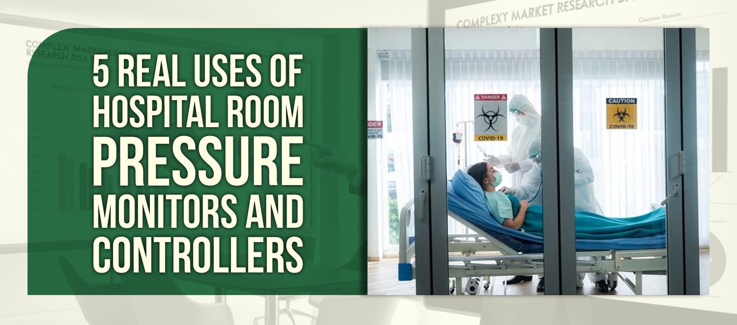 Hospital Room Pressure Monitors & Controllers in the Real World: 5 Uses You'll Actually See