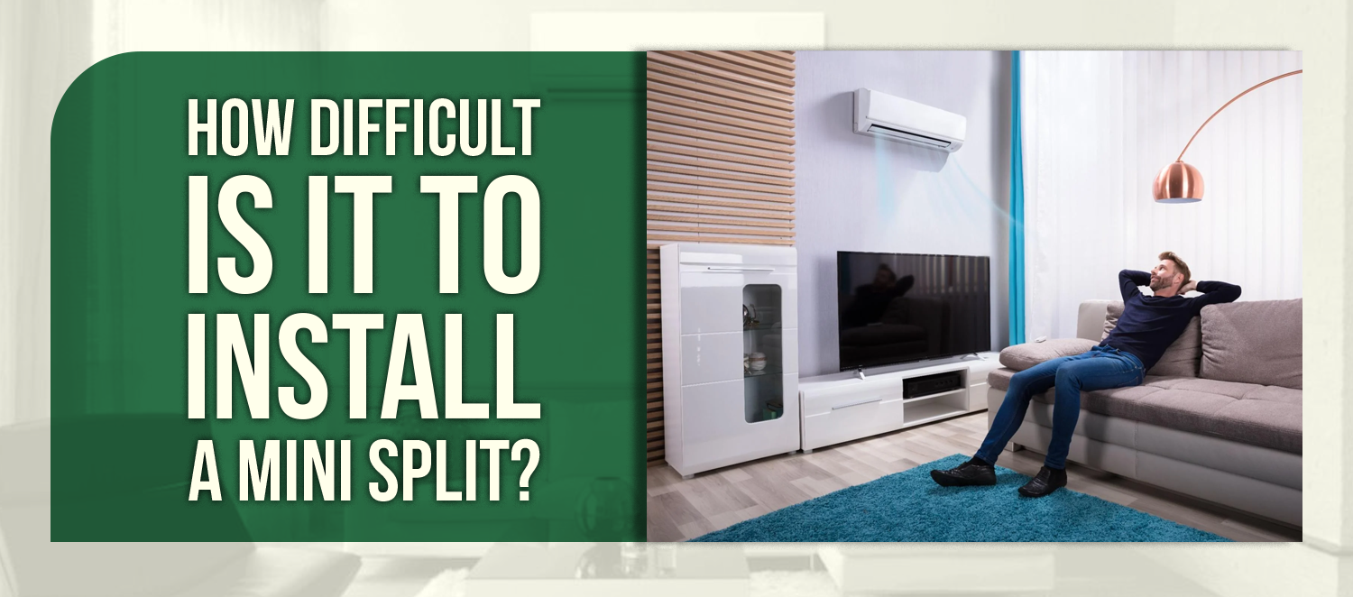 How Difficult Is It to Install a Mini Split?