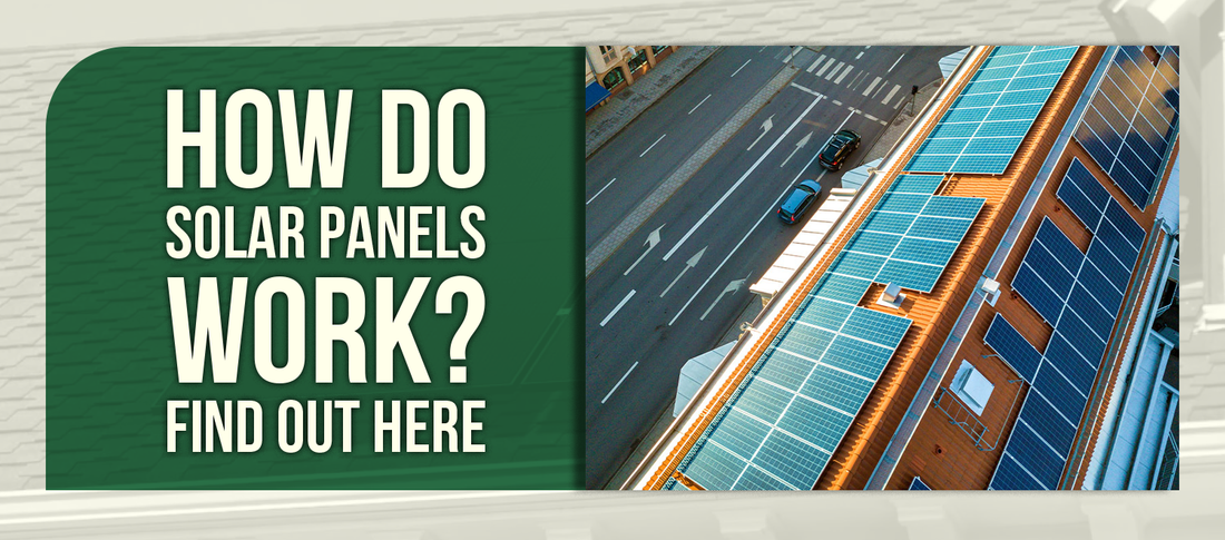 How Do Solar Panels Work? Find Out Here
