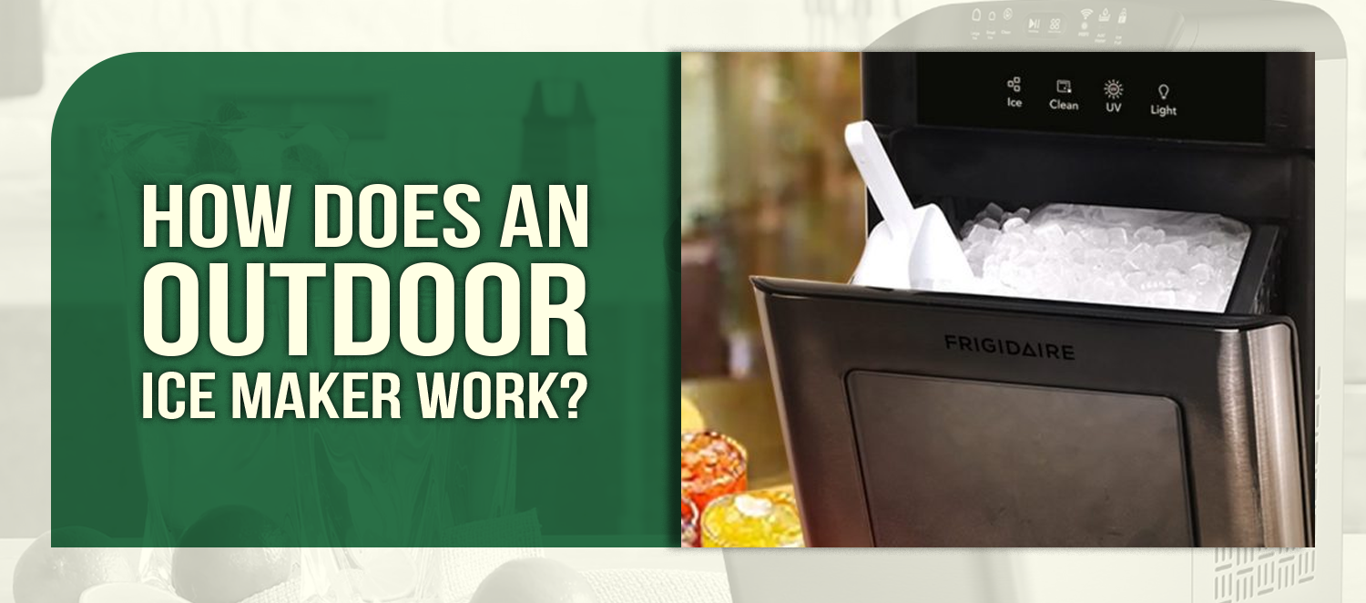 How Does An Outdoor Ice Maker Work?