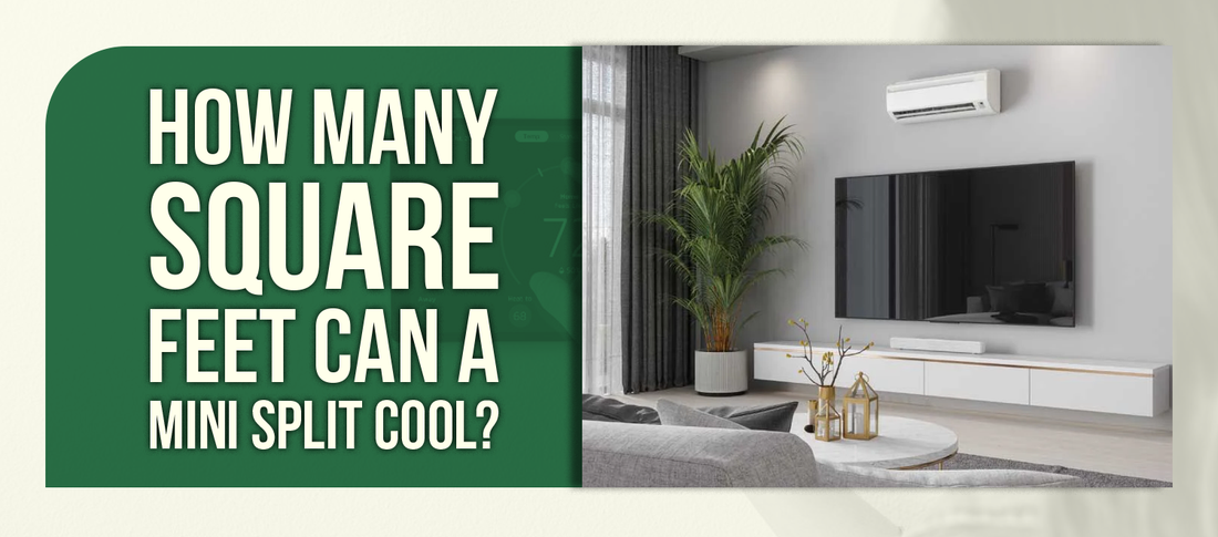 How Many Square Feet Can a Mini Split Cool?
