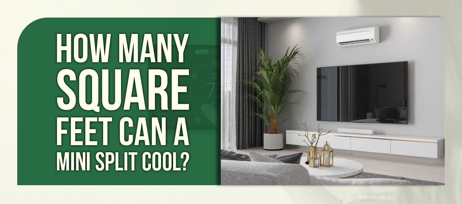 How Many Square Feet Can a Mini Split Cool?