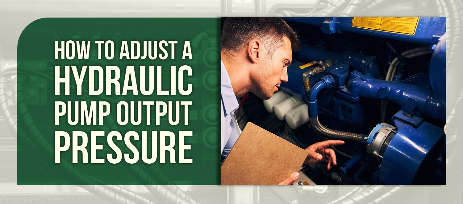 How To Adjust A Hydraulic Pump Output Pressure