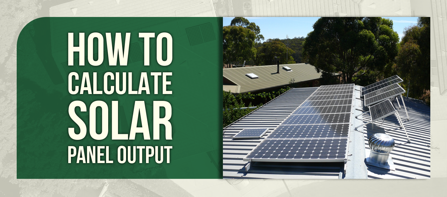 How To Calculate Solar Panel Output