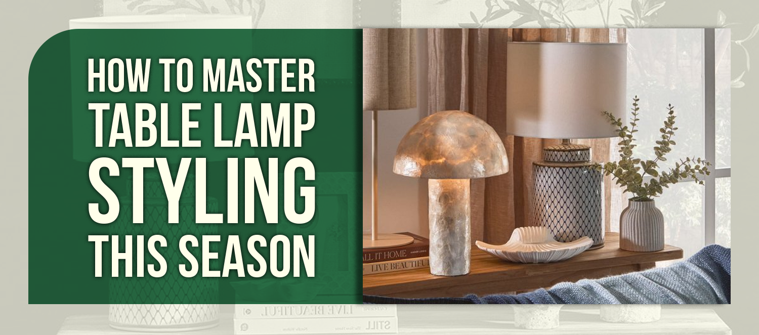 How To Master Table Lamp Styling This Season