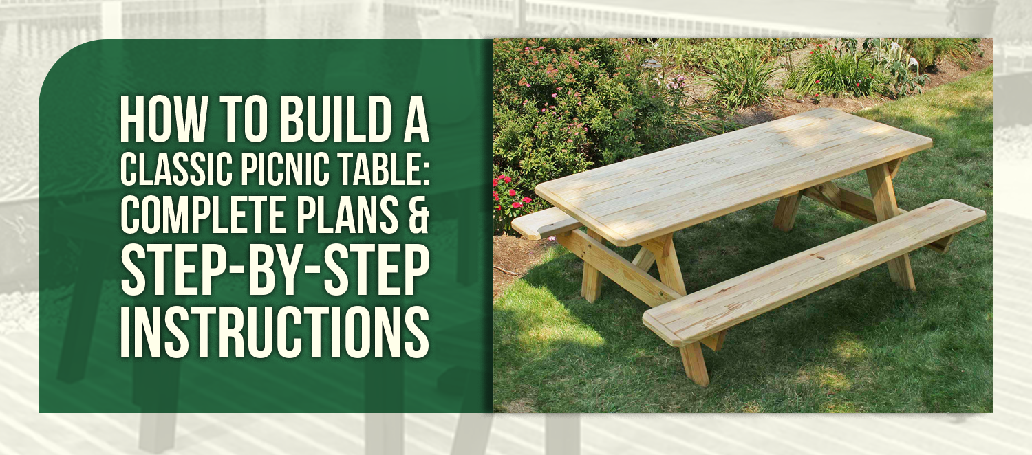 How to Build a Classic Picnic Table: Complete Plans & Step-by-Step Instructions