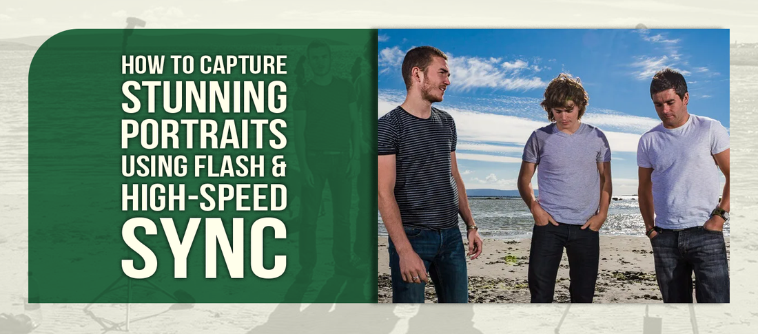 How to Capture Stunning Portraits Using Flash & High-Speed Sync