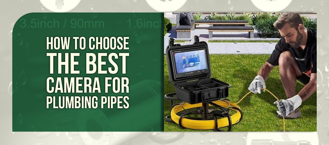 How to Choose the Best Camera for Plumbing Pipes: Your Complete Guide