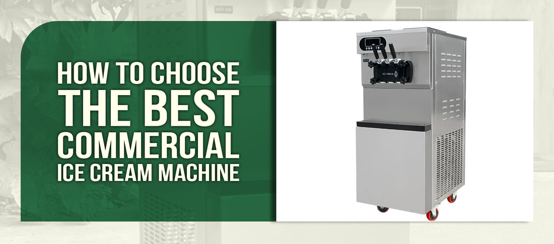How to Choose the Best Commercial Ice Cream Machine