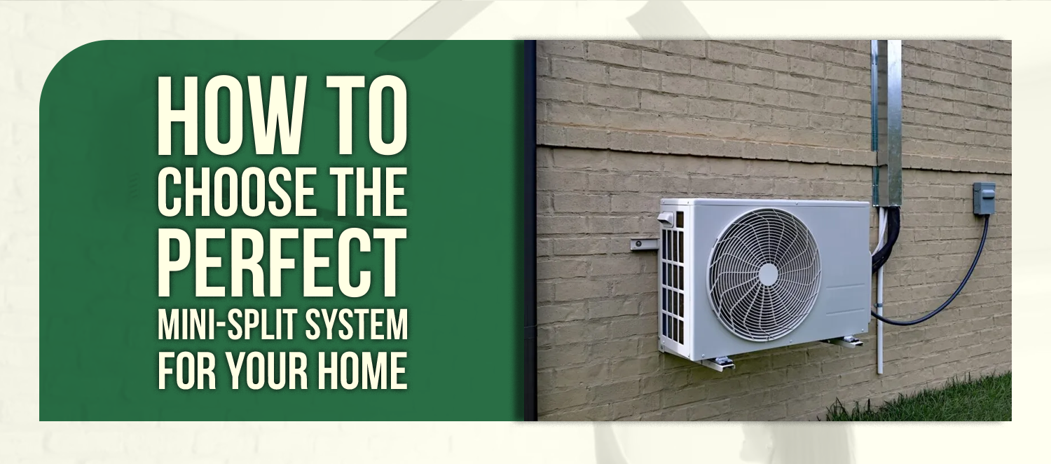 How to Choose the Perfect Mini-Split System for Your Home