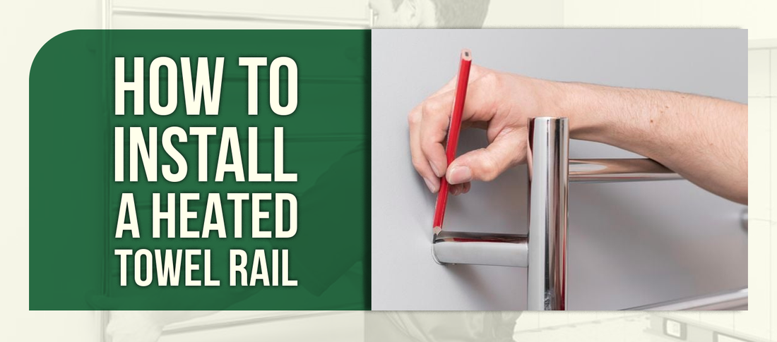 How to Install a Heated Towel Rail