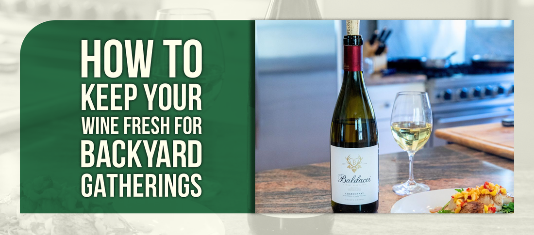 How to Keep Your Wine Fresh for Backyard Gatherings
