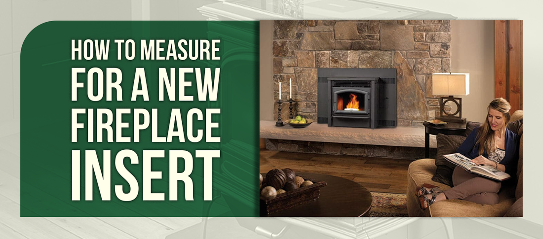 How to Measure for a New Fireplace Insert