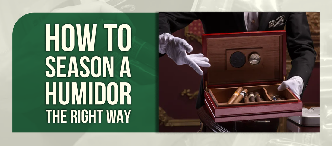 How to Season a Humidor the Right Way