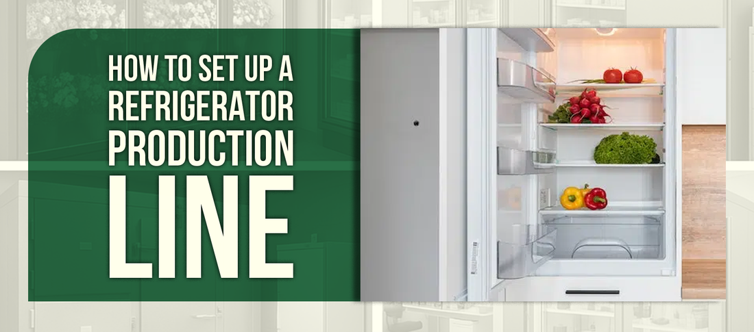 How to Set Up a Refrigerator Production Line