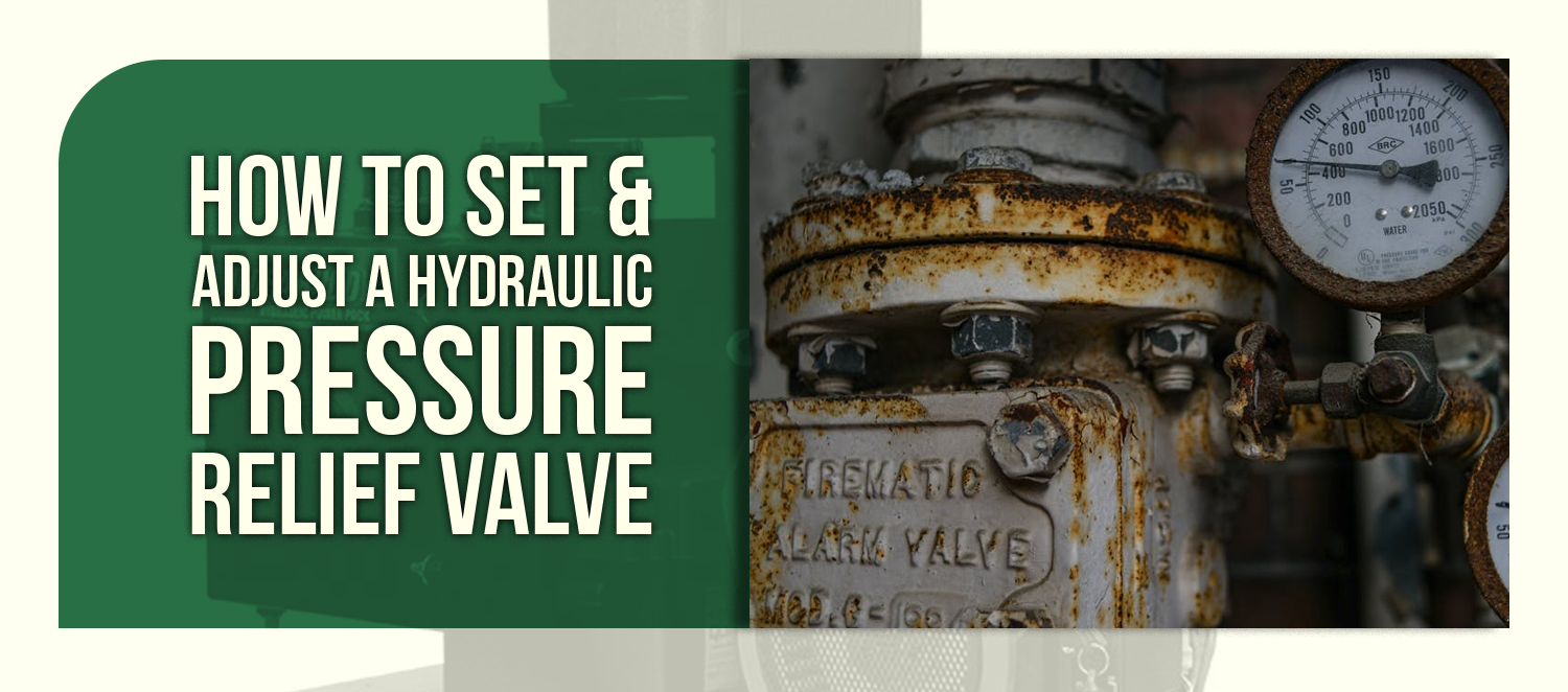 How to Set & Adjust a Hydraulic Pressure Relief Valve