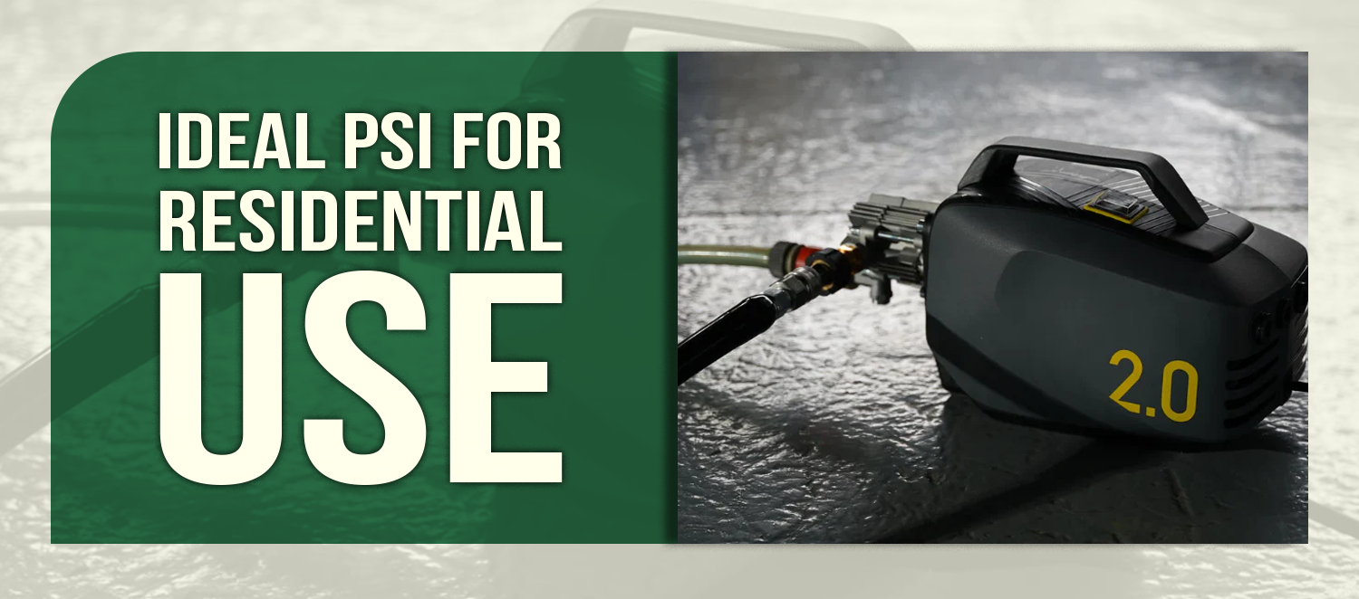 Ideal PSI for Residential Use