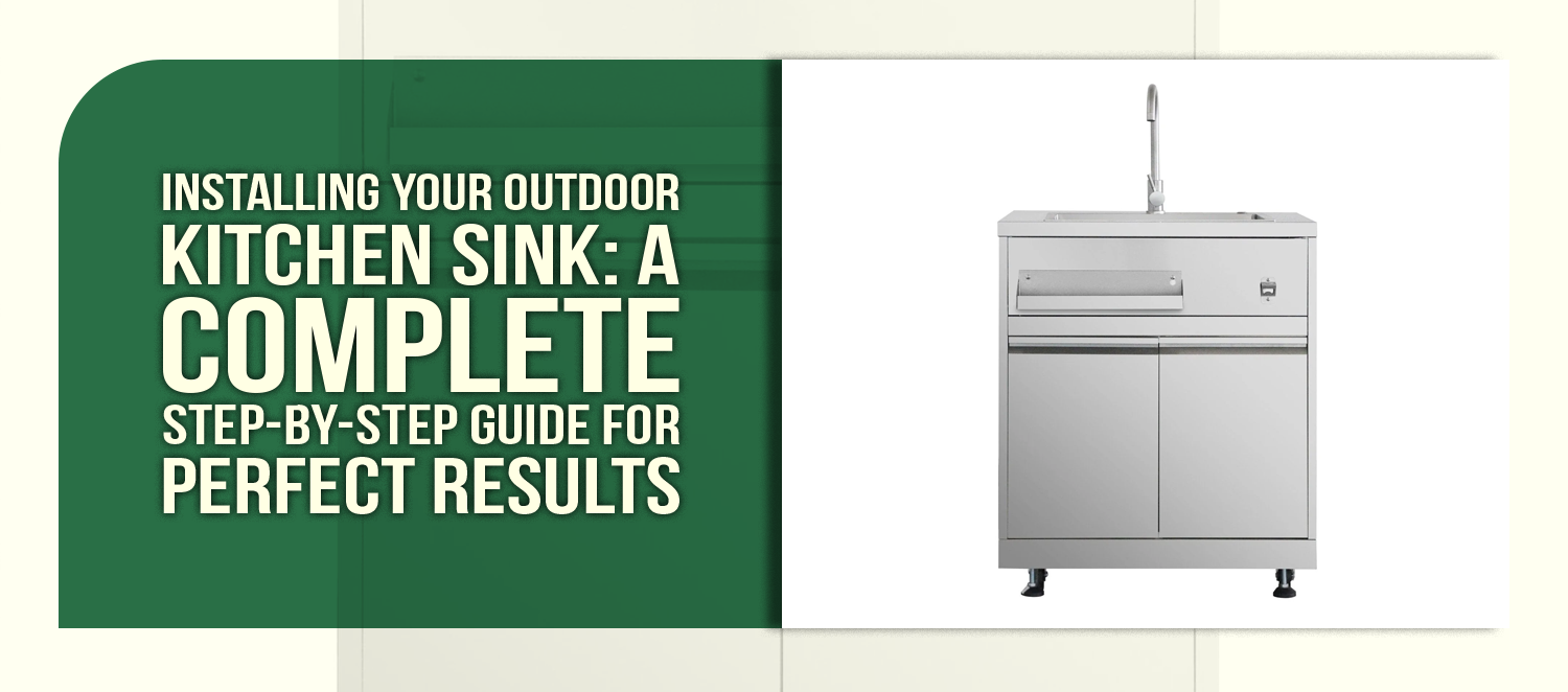 Installing Your Outdoor Kitchen Sink: A Complete Step-by-Step Guide for Perfect Results