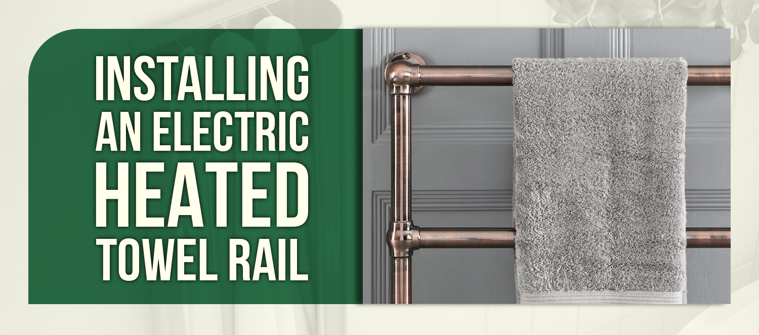 Installing an Electric Heated Towel Rail