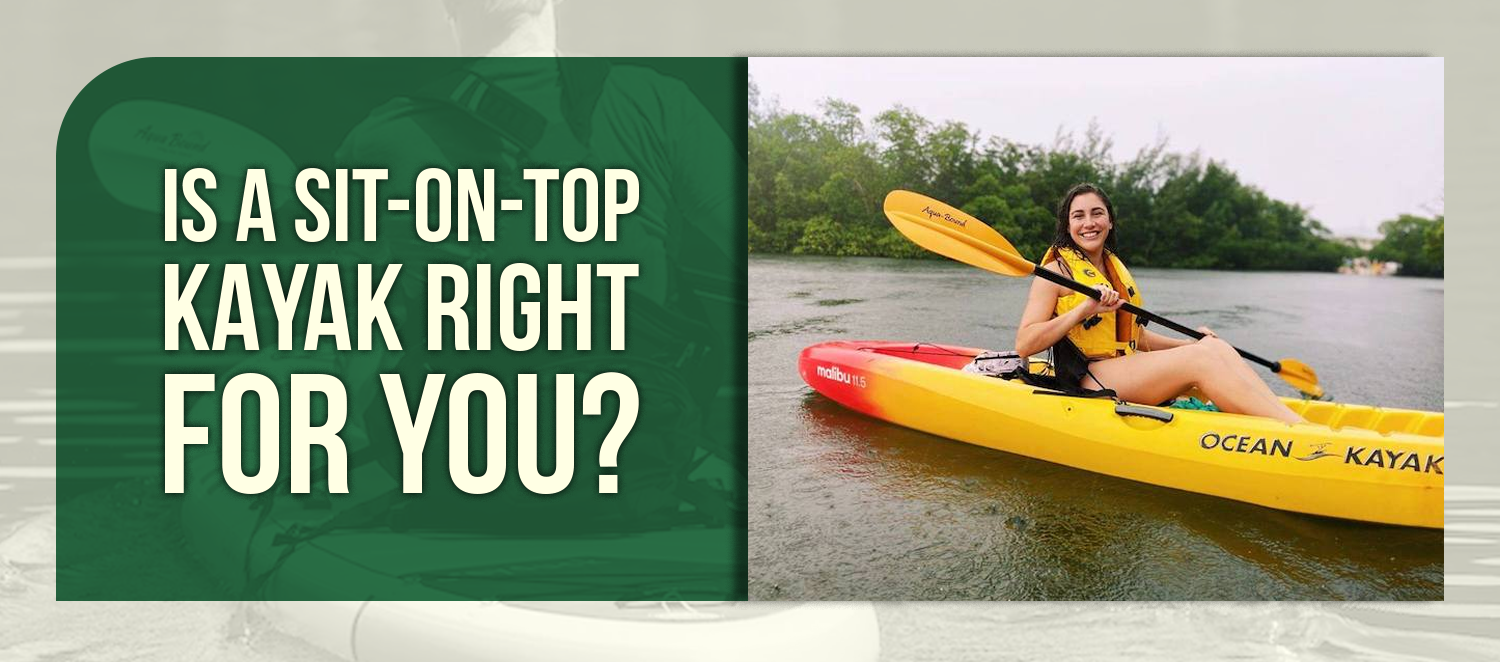 Is a Sit-on-Top Kayak Right for You?