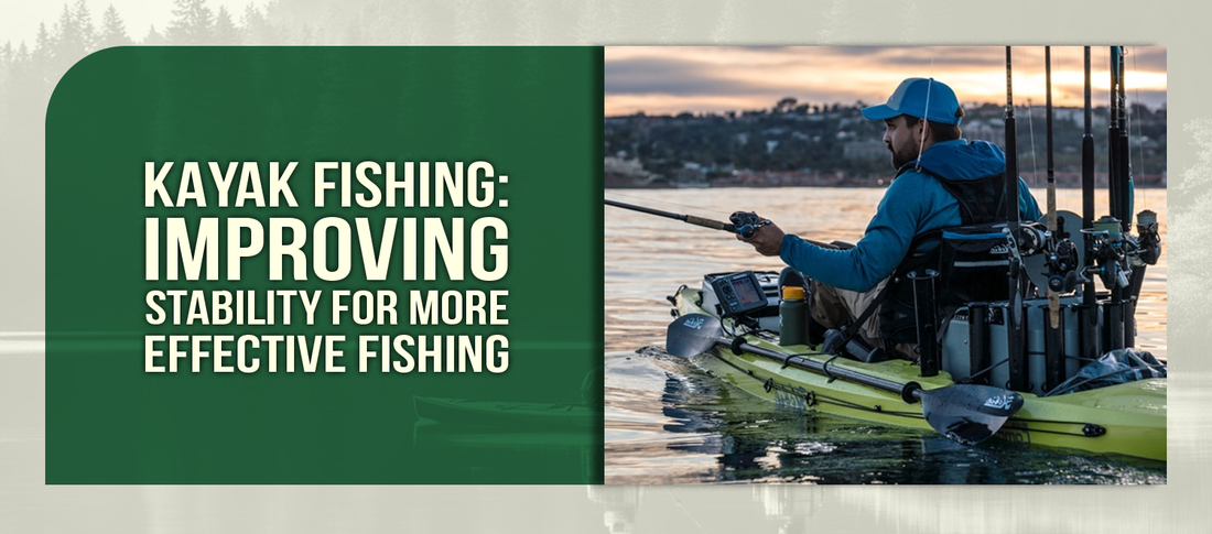 Kayak Fishing: Improving Stability for More Effective Fishing