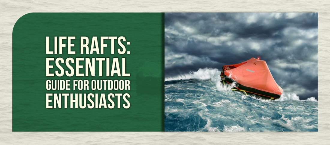 Life Rafts: Essential Guide for Outdoor Enthusiasts