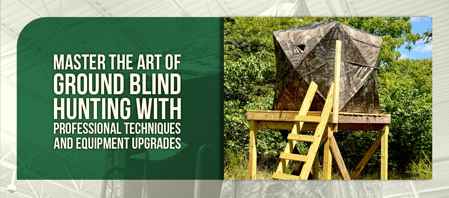 Master the art of ground blind hunting with professional techniques and equipment upgrades