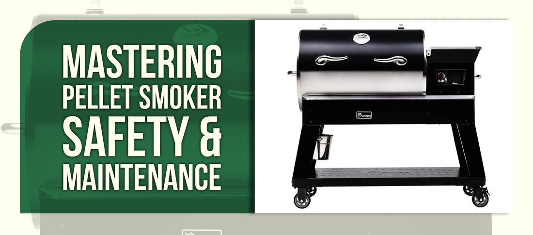 Mastering Pellet Smoker Safety & Maintenance