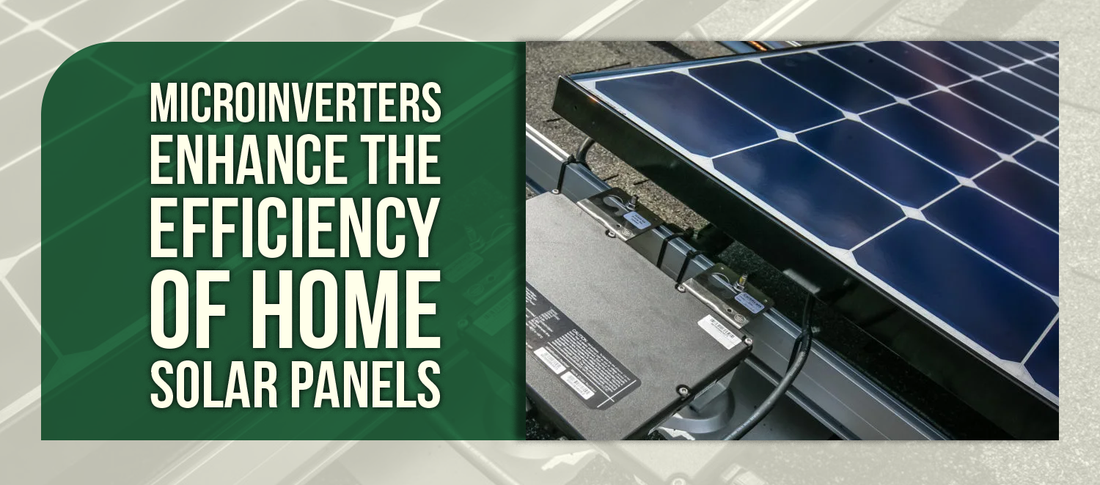 Microinverters Enhance The Efficiency of Home Solar Panels