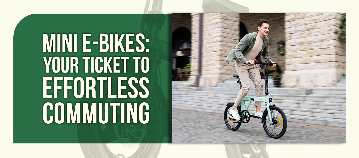 Mini E-Bikes: Your Ticket to Effortless Commuting