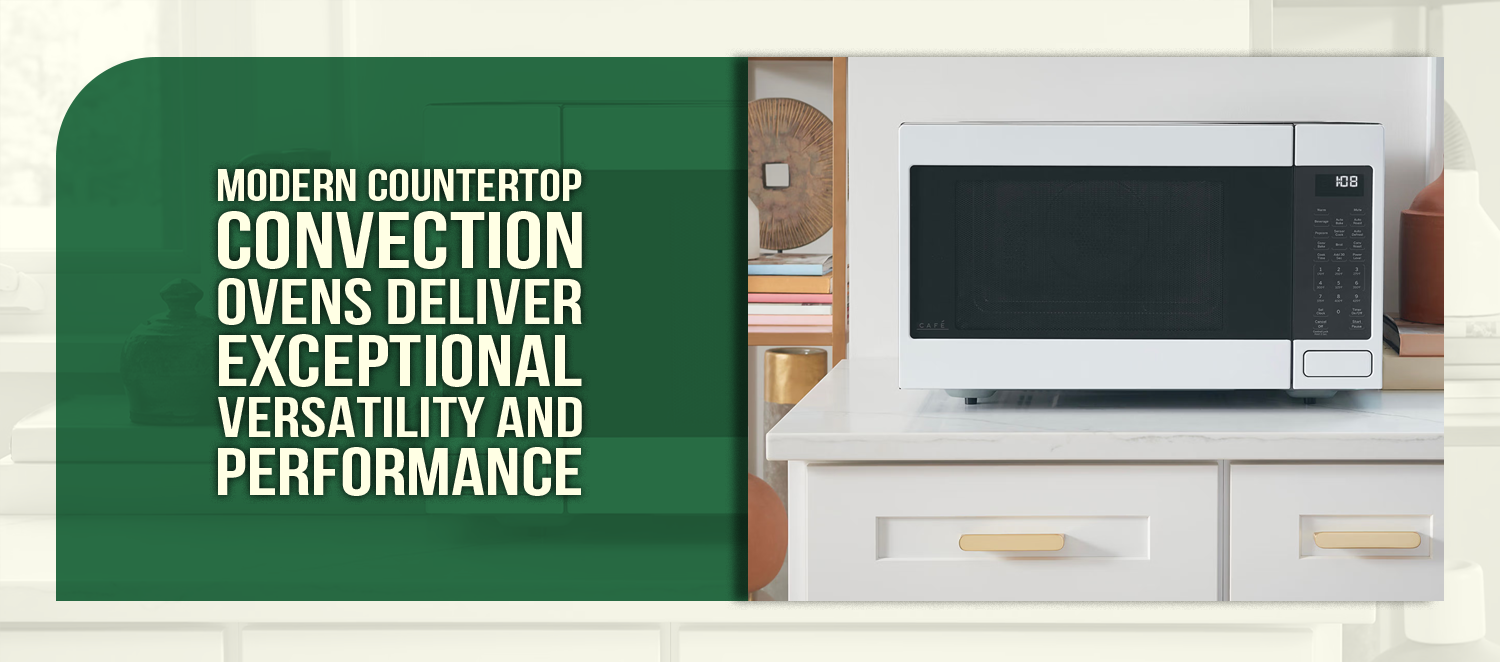 Modern Countertop Convection Ovens Deliver Exceptional Versatility and Performance