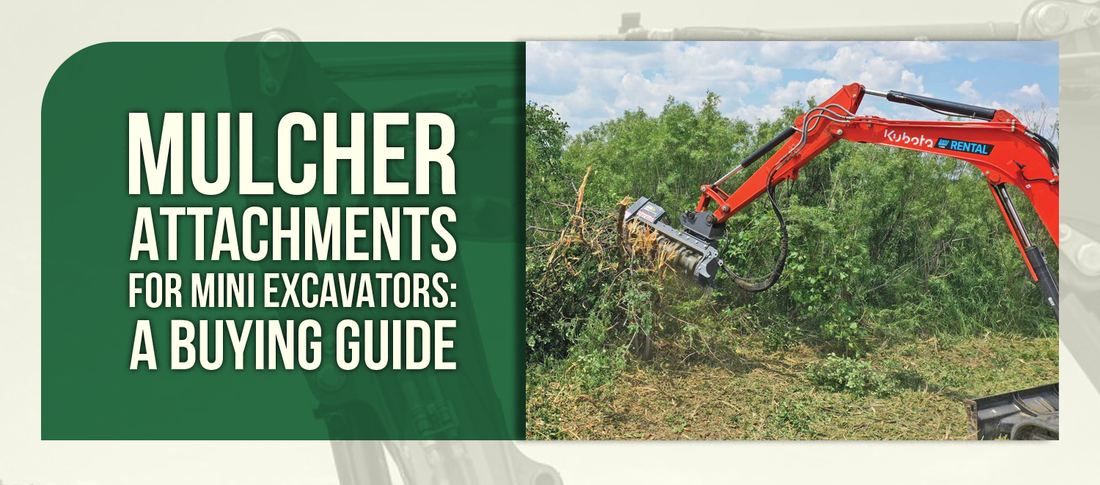 Mulcher Attachments for Mini Excavators: A Buying Guide