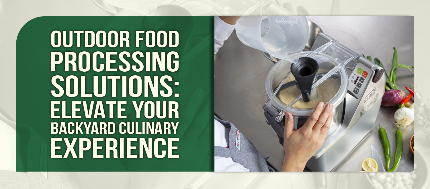 Outdoor Food Processing Solutions: Elevate Your Backyard Culinary Experience