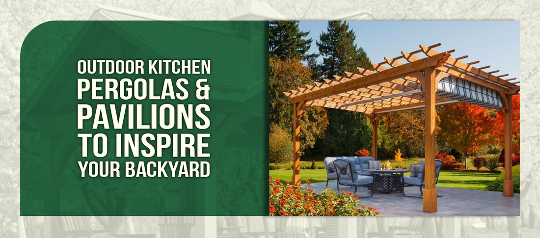 Outdoor Kitchen Pergolas & Pavilions to Inspire Your Backyard