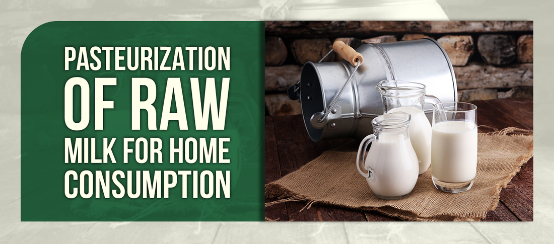 Pasteurization of Raw Milk for Home Consumption