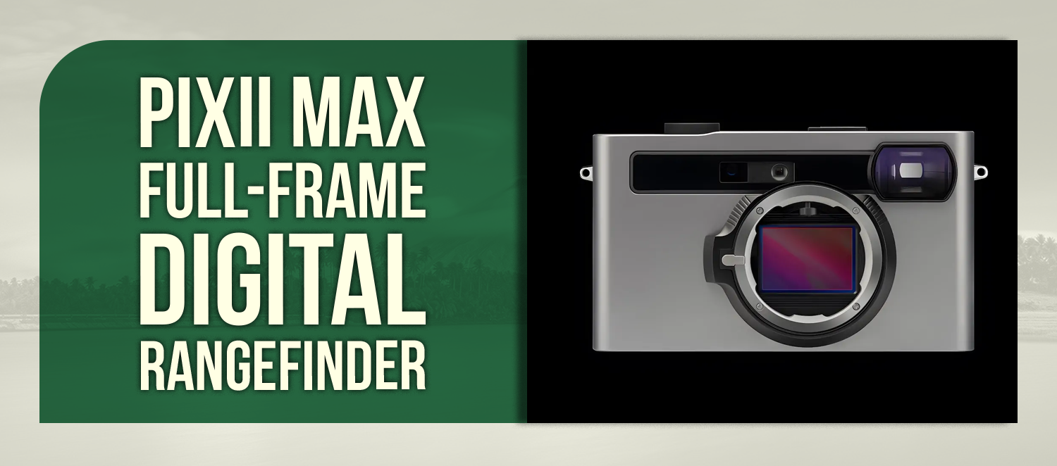 Pixii Max Full-Frame Digital Rangefinder