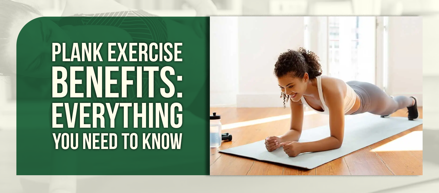 Plank Exercise Benefits: Everything You Need to Know